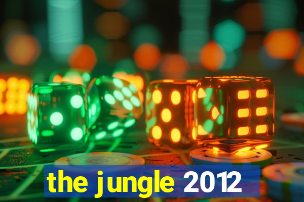 the jungle 2012