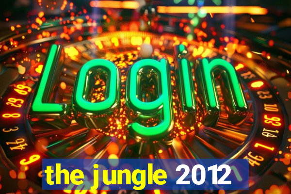 the jungle 2012