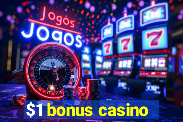 $1 bonus casino