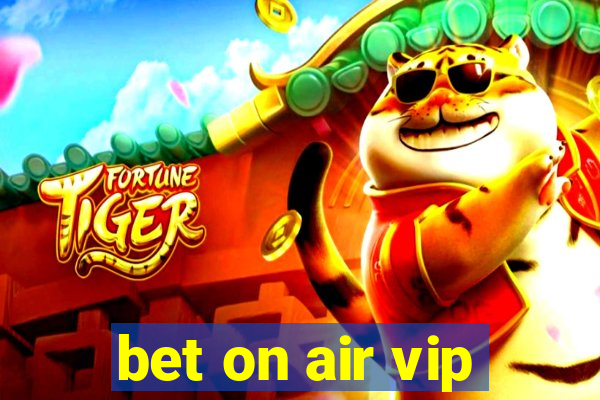 bet on air vip