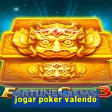 jogar poker valendo