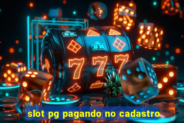 slot pg pagando no cadastro