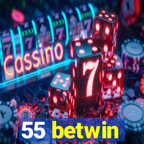 55 betwin