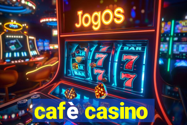 cafè casino