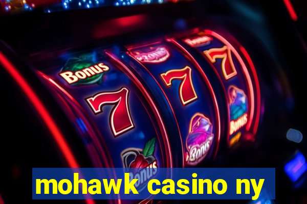 mohawk casino ny