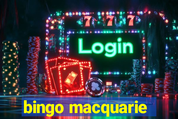 bingo macquarie