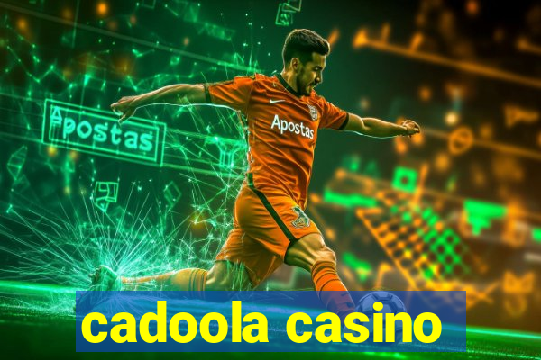 cadoola casino