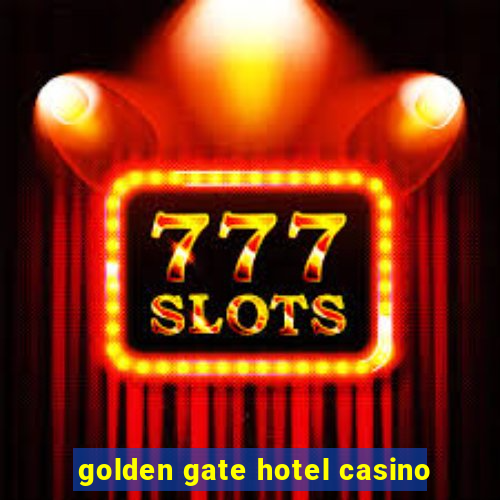 golden gate hotel casino