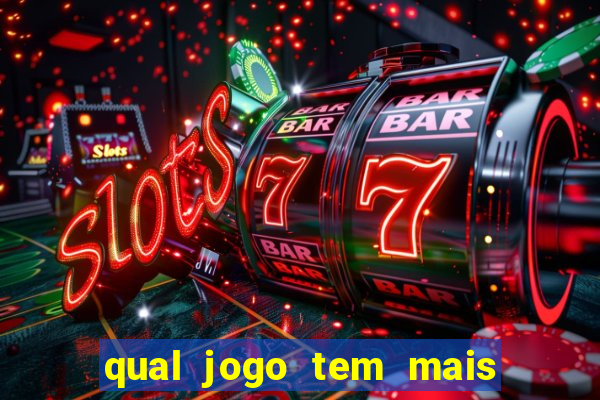 qual jogo tem mais probabilidade de ganhar