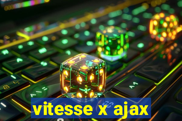 vitesse x ajax