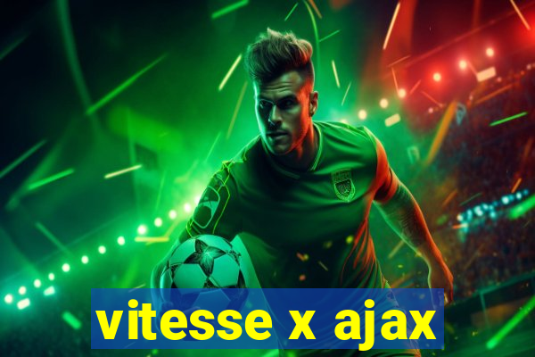 vitesse x ajax