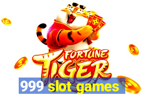 999 slot games