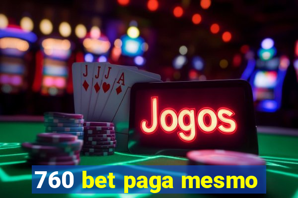 760 bet paga mesmo