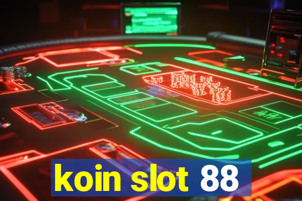 koin slot 88