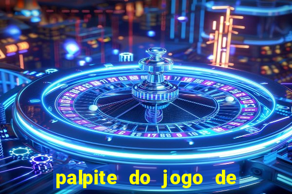 palpite do jogo de futebol de hoje