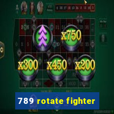 789 rotate fighter