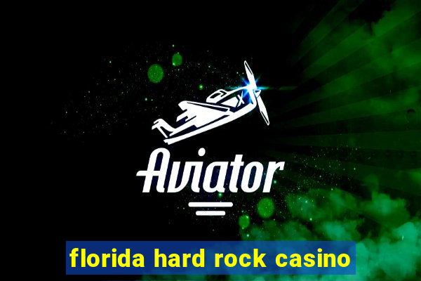 florida hard rock casino