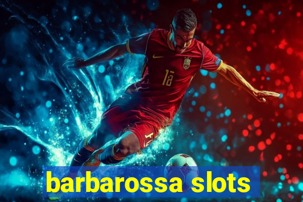 barbarossa slots