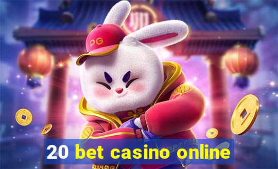 20 bet casino online