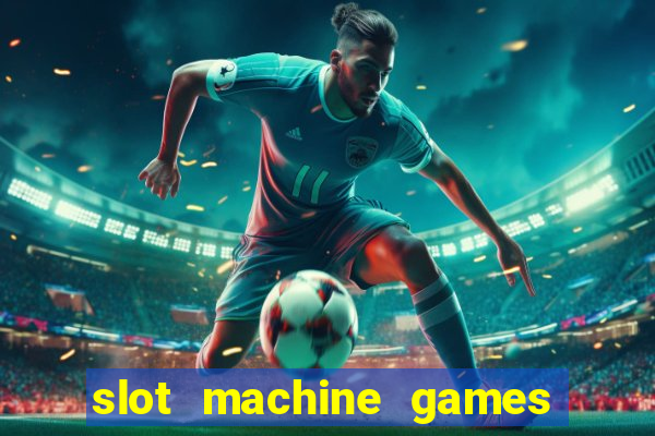 slot machine games for free