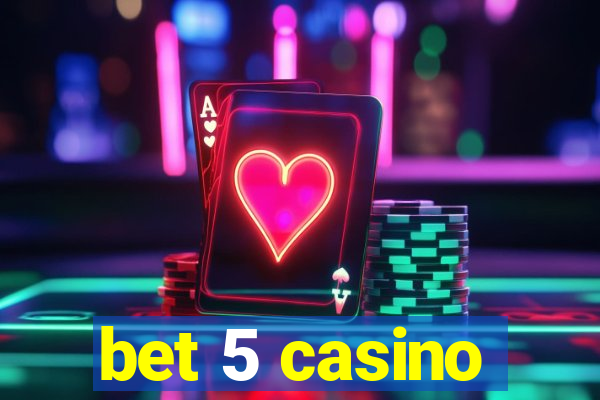 bet 5 casino