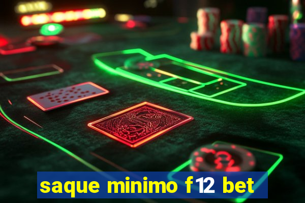 saque minimo f12 bet