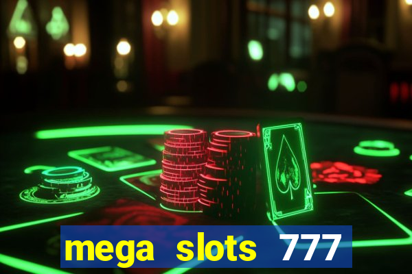 mega slots 777 casino online