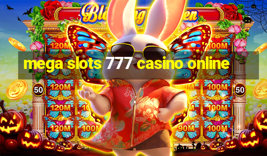 mega slots 777 casino online