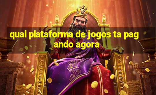 qual plataforma de jogos ta pagando agora