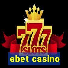 ebet casino