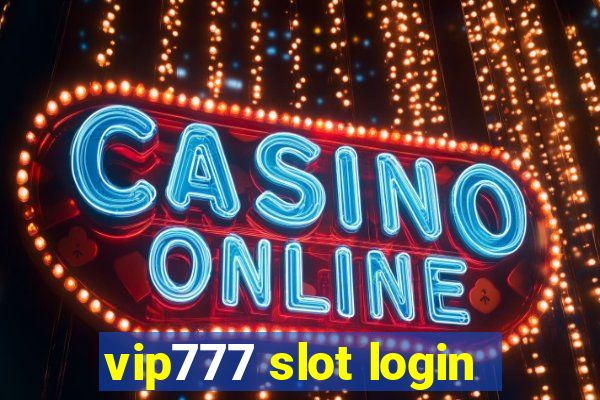 vip777 slot login