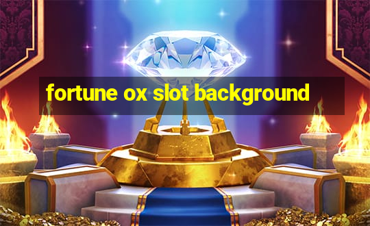 fortune ox slot background