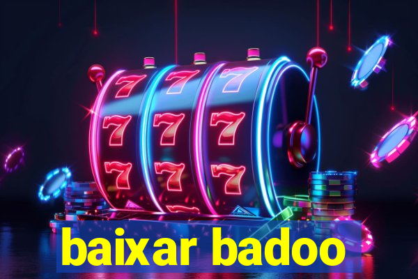 baixar badoo