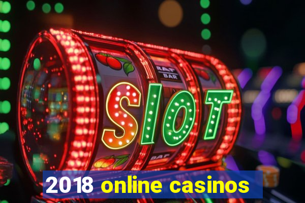 2018 online casinos