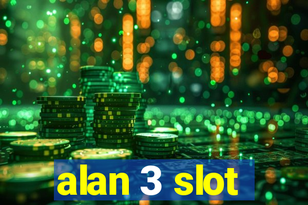 alan 3 slot