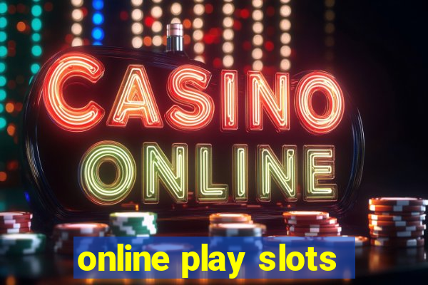 online play slots