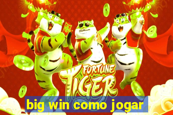 big win como jogar