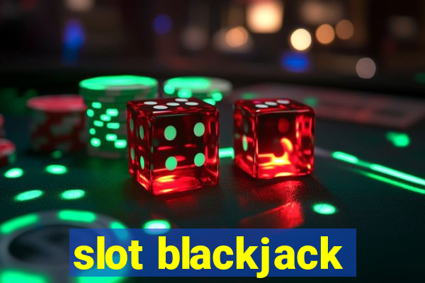 slot blackjack