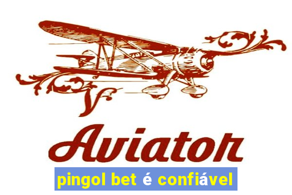 pingol bet é confiável