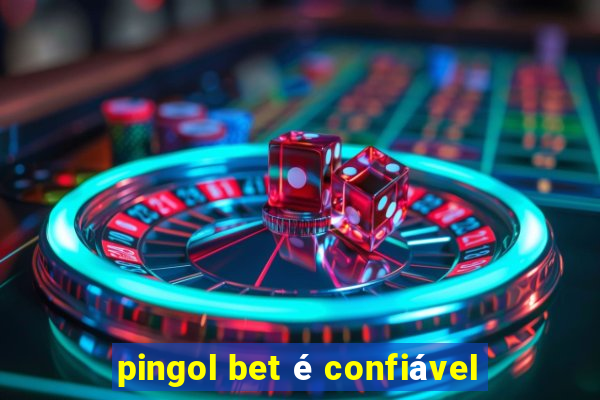 pingol bet é confiável