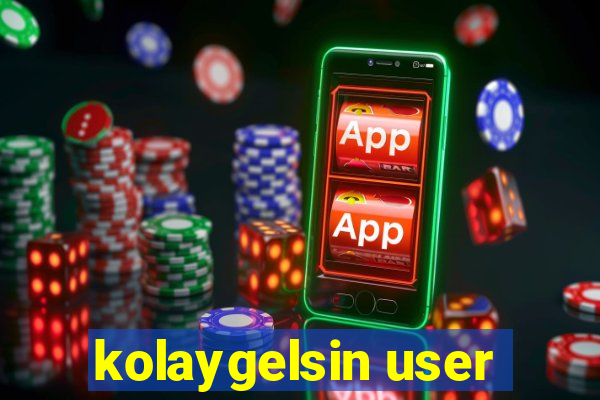 kolaygelsin user