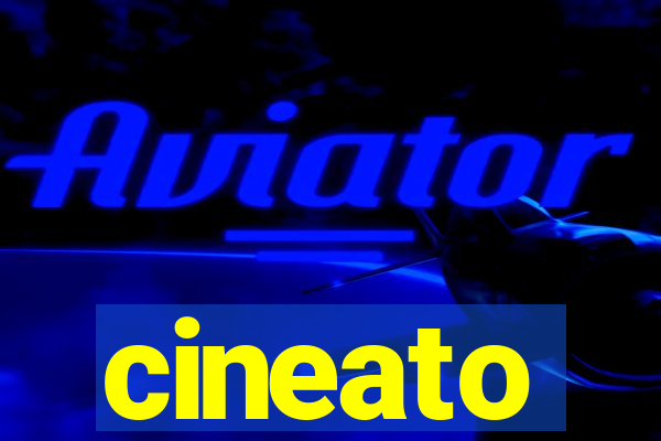 cineato