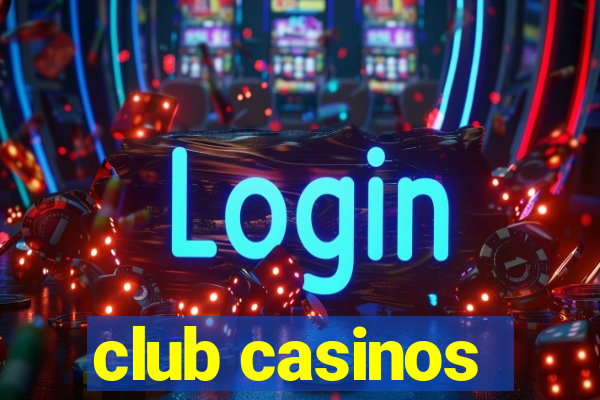 club casinos