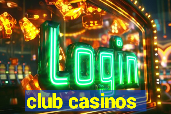 club casinos