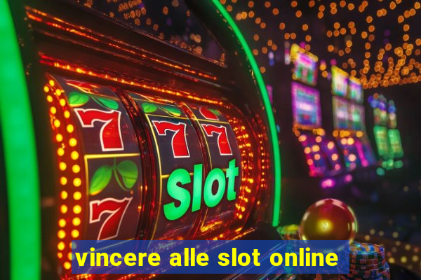 vincere alle slot online