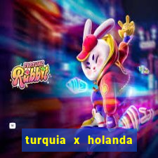 turquia x holanda onde assistir