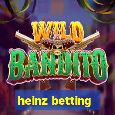 heinz betting