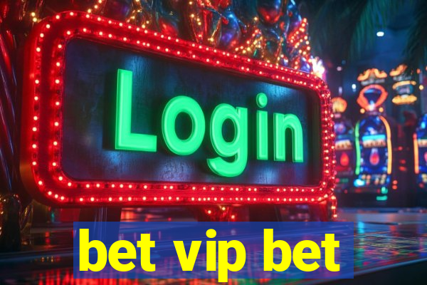 bet vip bet