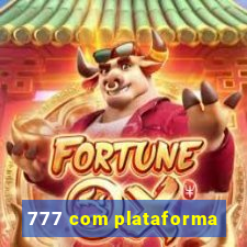 777 com plataforma