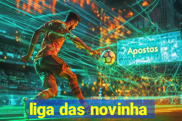 liga das novinha